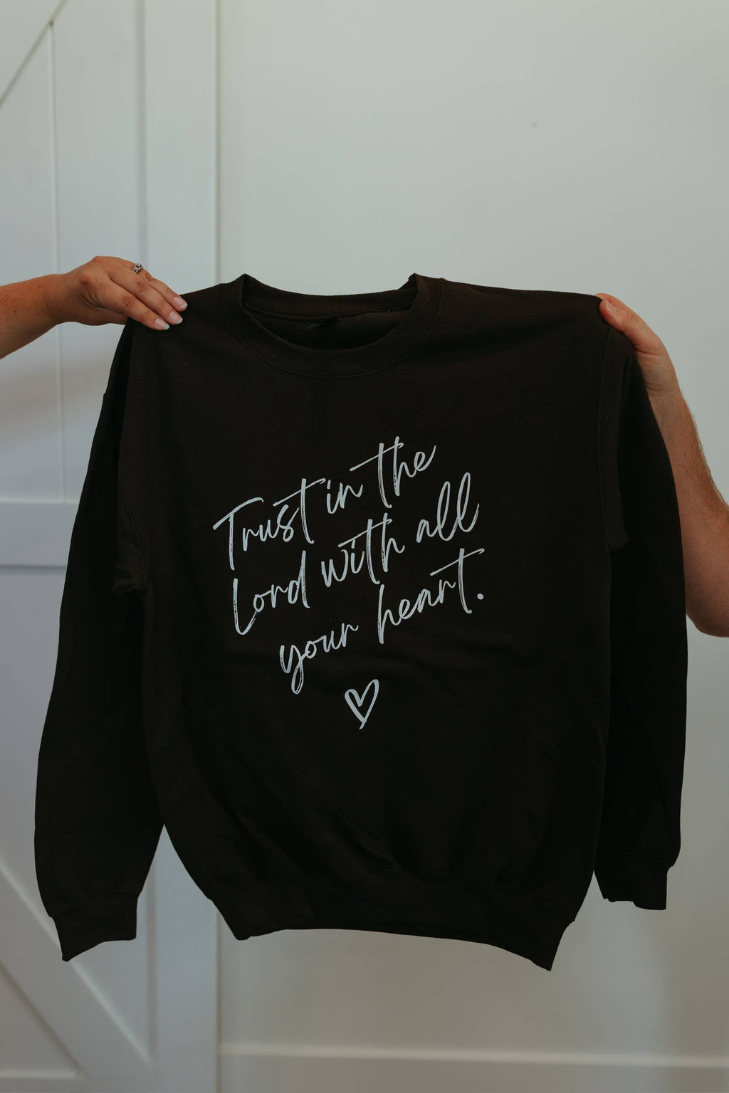 Trust In The Lord With All Your Heart Christian Sweatshirt