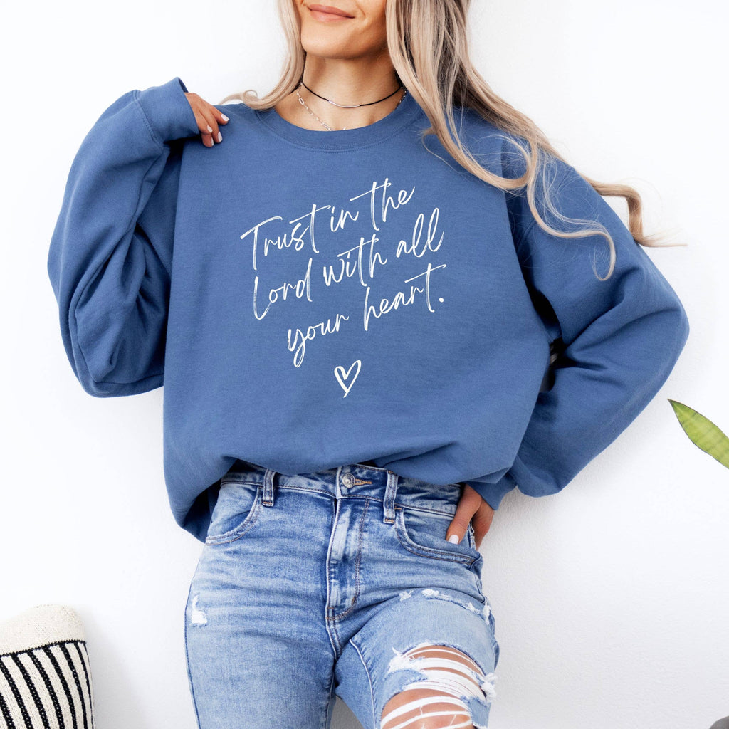 Trust In The Lord With All Your Heart Christian Sweatshirt