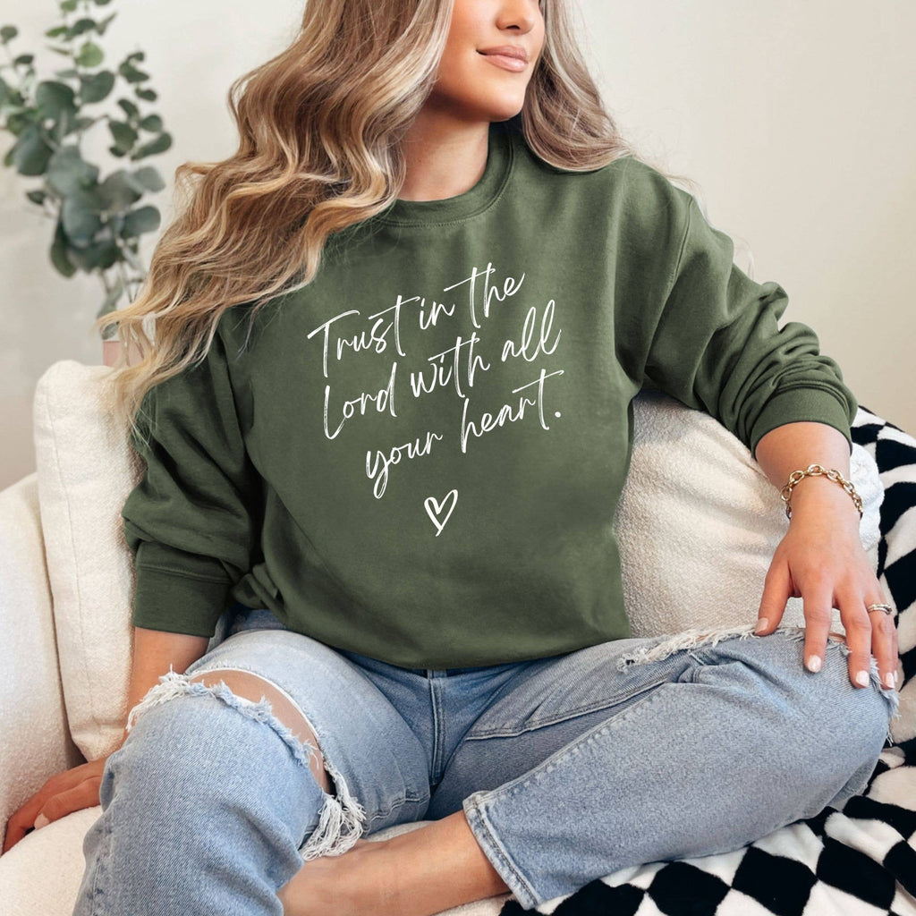 Trust In The Lord With All Your Heart Christian Sweatshirt